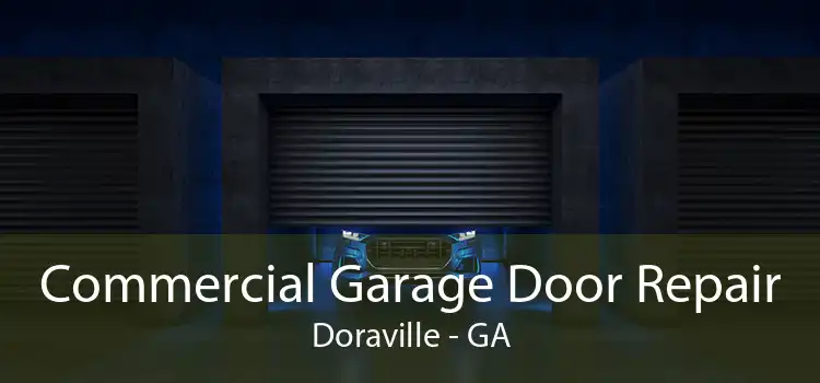 Commercial Garage Door Repair Doraville - GA