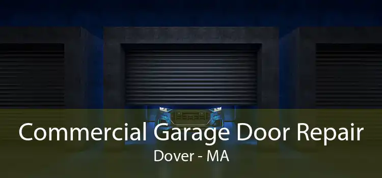 Commercial Garage Door Repair Dover - MA
