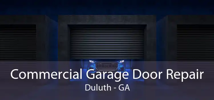 Commercial Garage Door Repair Duluth - GA