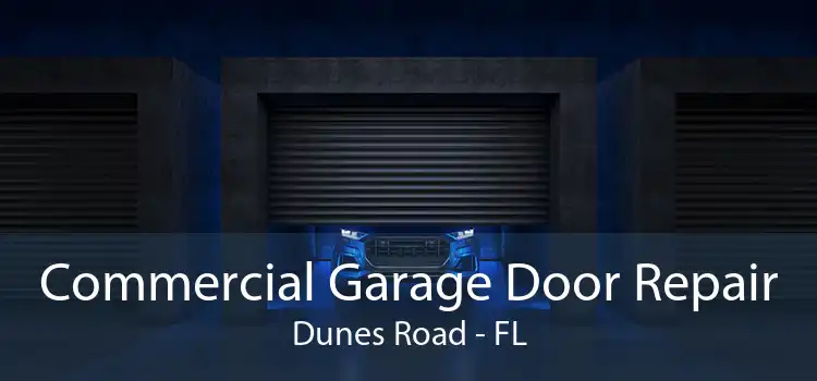 Commercial Garage Door Repair Dunes Road - FL