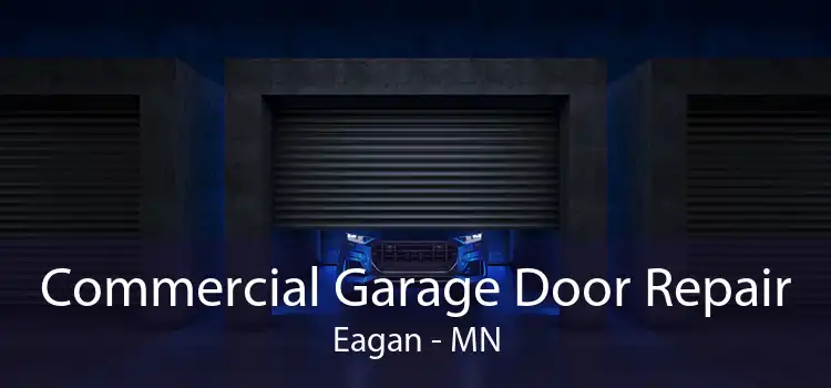 Commercial Garage Door Repair Eagan - MN