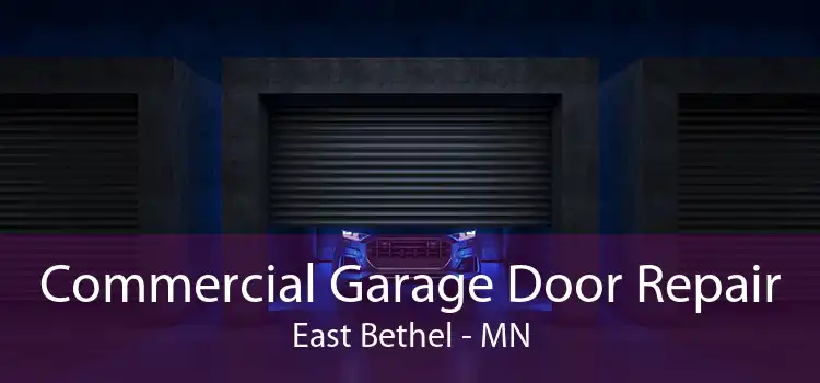 Commercial Garage Door Repair East Bethel - MN