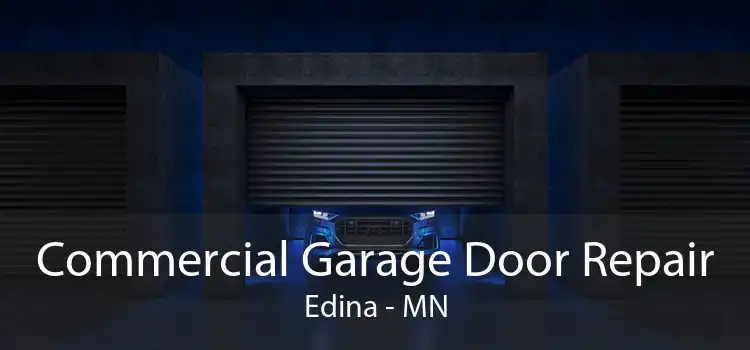 Commercial Garage Door Repair Edina - MN