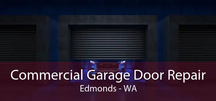 Commercial Garage Door Repair Edmonds - WA