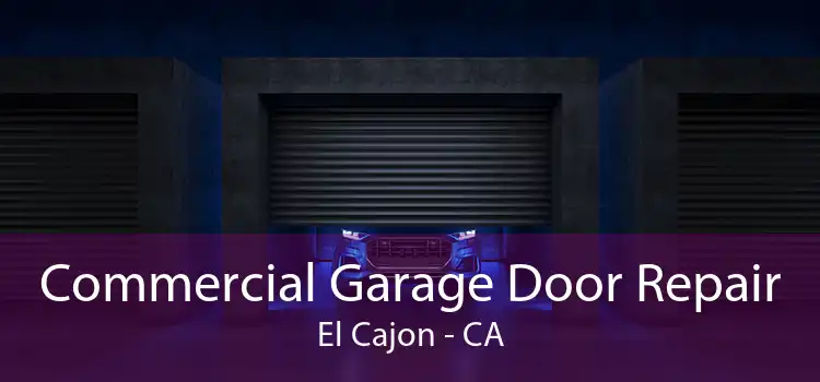 Commercial Garage Door Repair El Cajon - CA