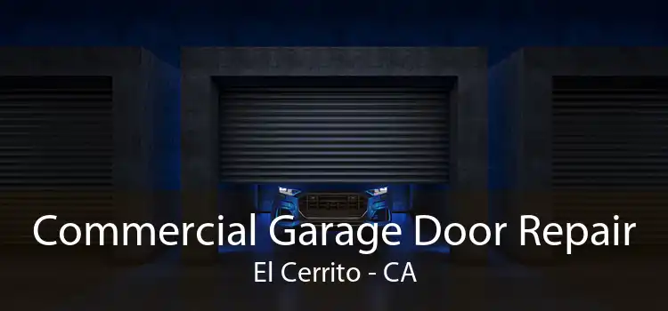 Commercial Garage Door Repair El Cerrito - CA
