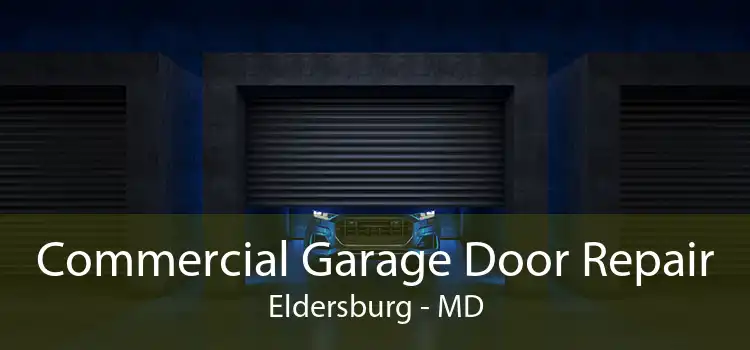 Commercial Garage Door Repair Eldersburg - MD