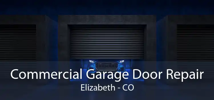 Commercial Garage Door Repair Elizabeth - CO
