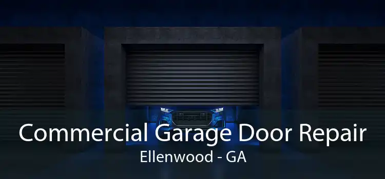 Commercial Garage Door Repair Ellenwood - GA