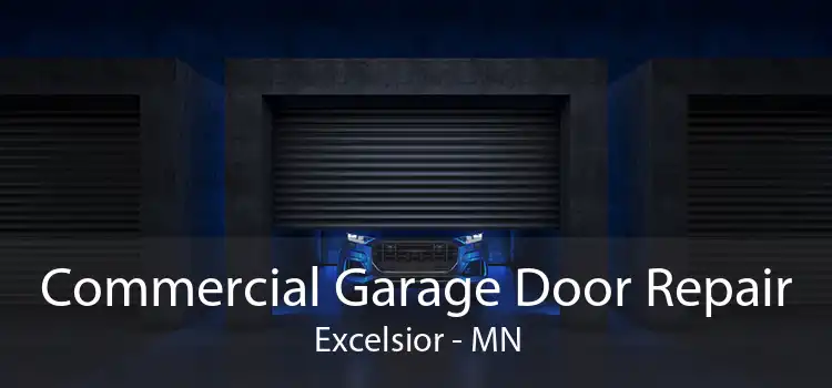 Commercial Garage Door Repair Excelsior - MN