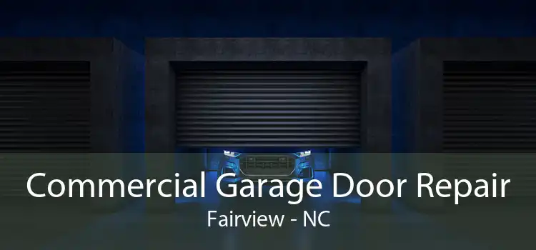 Commercial Garage Door Repair Fairview - NC