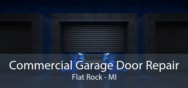 Commercial Garage Door Repair Flat Rock - MI