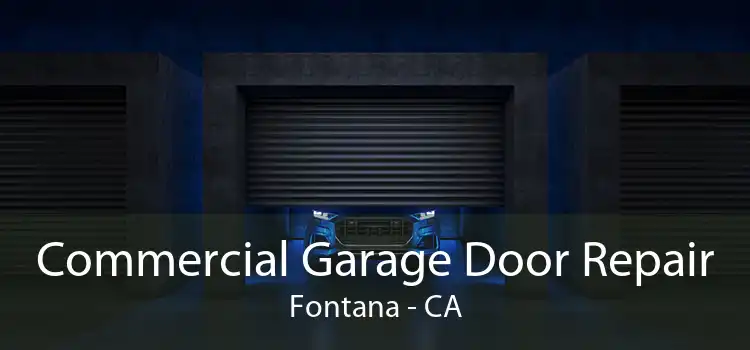 Commercial Garage Door Repair Fontana - CA