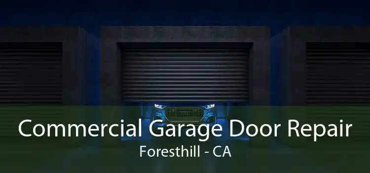 Commercial Garage Door Repair Foresthill - CA
