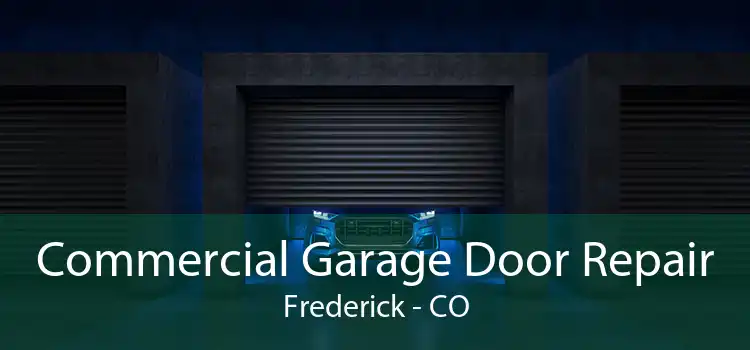 Commercial Garage Door Repair Frederick - CO