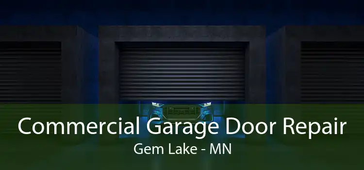 Commercial Garage Door Repair Gem Lake - MN