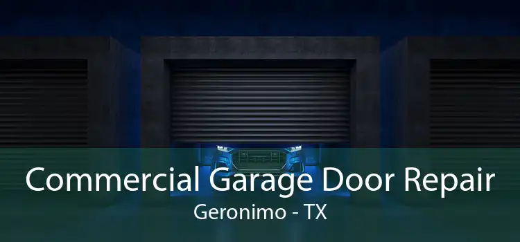 Commercial Garage Door Repair Geronimo - TX