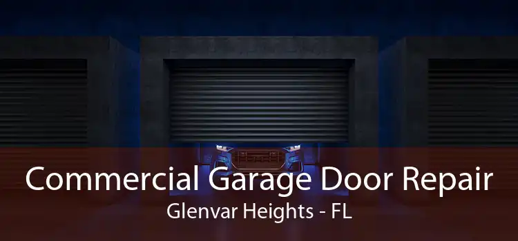 Commercial Garage Door Repair Glenvar Heights - FL