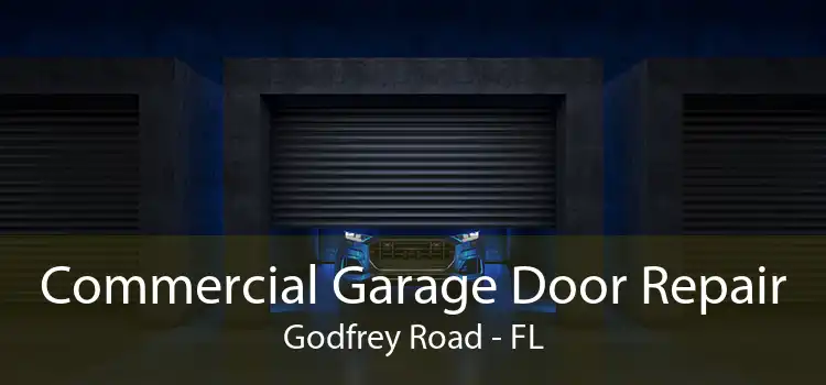 Commercial Garage Door Repair Godfrey Road - FL