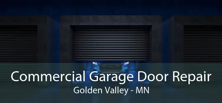 Commercial Garage Door Repair Golden Valley - MN