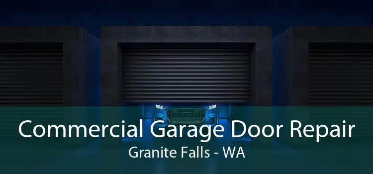 Commercial Garage Door Repair Granite Falls - WA