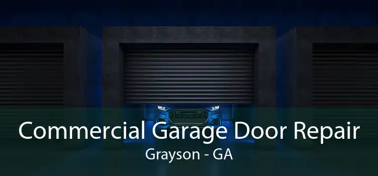 Commercial Garage Door Repair Grayson - GA