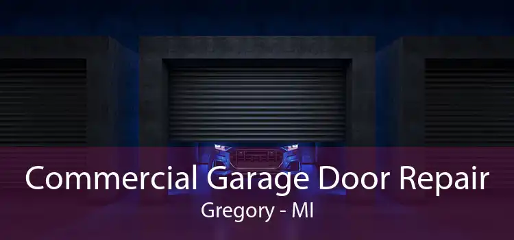 Commercial Garage Door Repair Gregory - MI