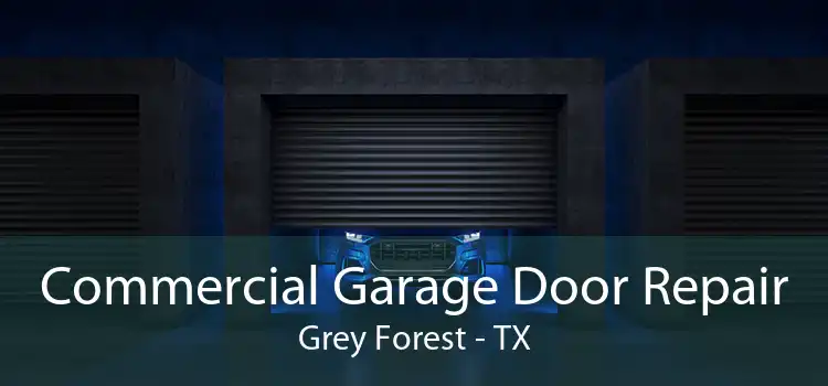 Commercial Garage Door Repair Grey Forest - TX