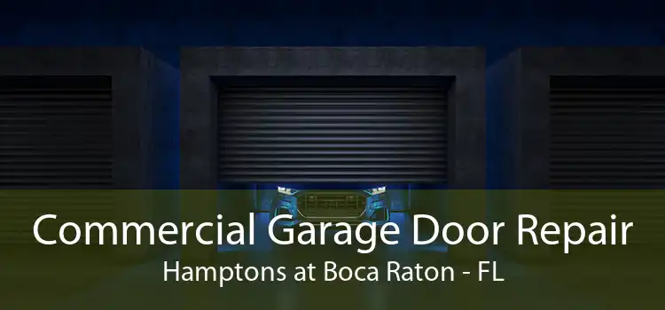 Commercial Garage Door Repair Hamptons at Boca Raton - FL