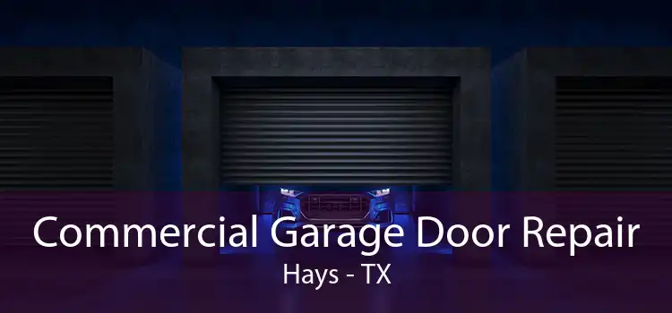 Commercial Garage Door Repair Hays - TX