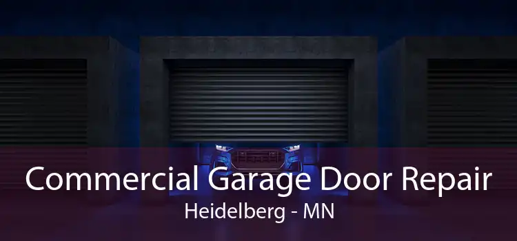 Commercial Garage Door Repair Heidelberg - MN