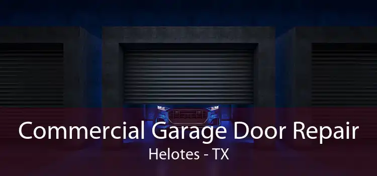 Commercial Garage Door Repair Helotes - TX