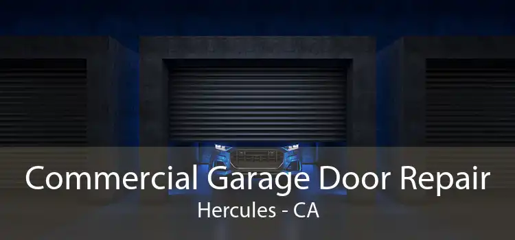 Commercial Garage Door Repair Hercules - CA