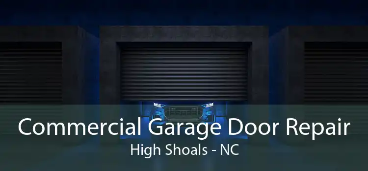 Commercial Garage Door Repair High Shoals - NC