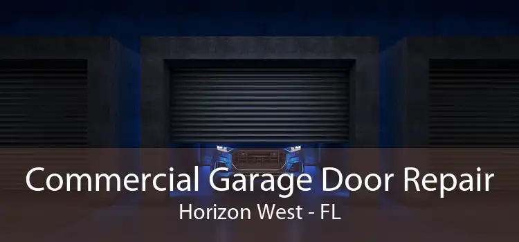 Commercial Garage Door Repair Horizon West - FL