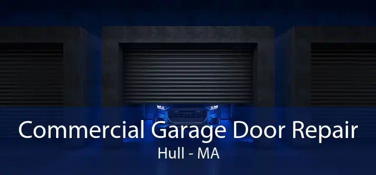 Commercial Garage Door Repair Hull - MA