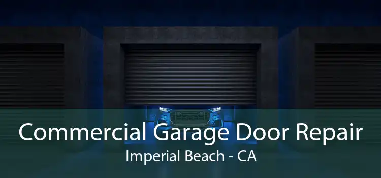 Commercial Garage Door Repair Imperial Beach - CA