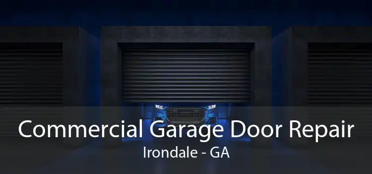 Commercial Garage Door Repair Irondale - GA
