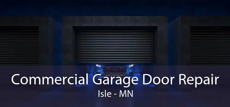Commercial Garage Door Repair Isle - MN