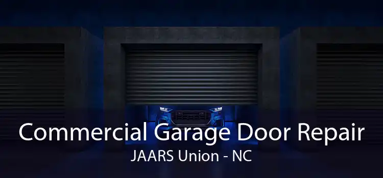 Commercial Garage Door Repair JAARS Union - NC