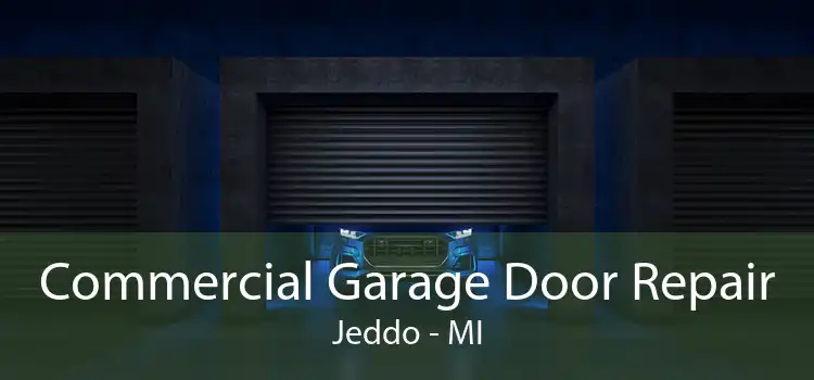 Commercial Garage Door Repair Jeddo - MI