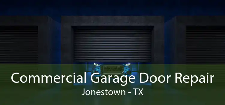 Commercial Garage Door Repair Jonestown - TX