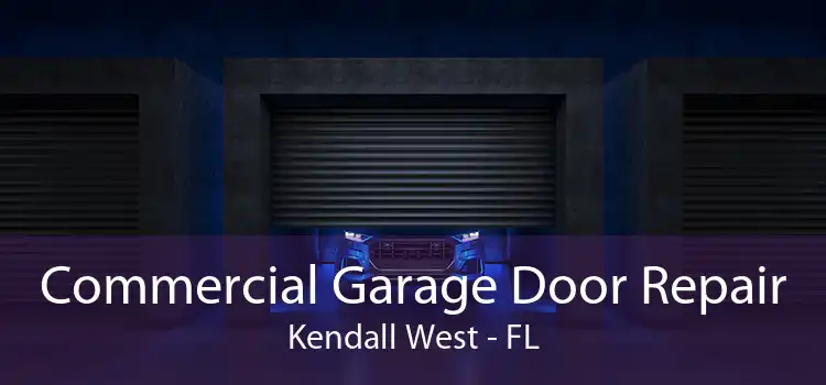 Commercial Garage Door Repair Kendall West - FL