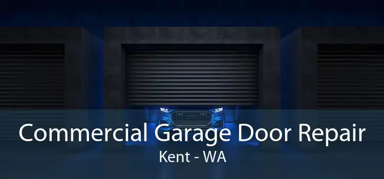 Commercial Garage Door Repair Kent - WA