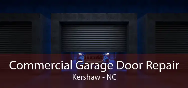 Commercial Garage Door Repair Kershaw - NC