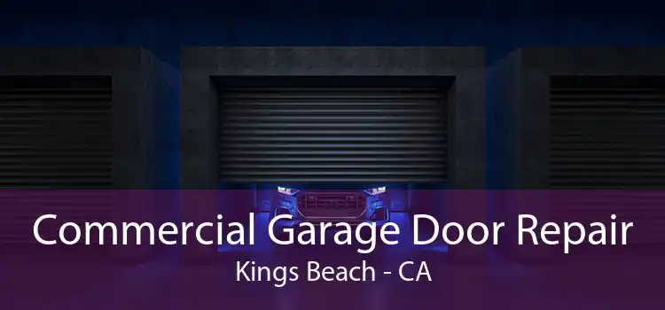 Commercial Garage Door Repair Kings Beach - CA