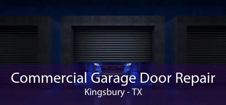 Commercial Garage Door Repair Kingsbury - TX