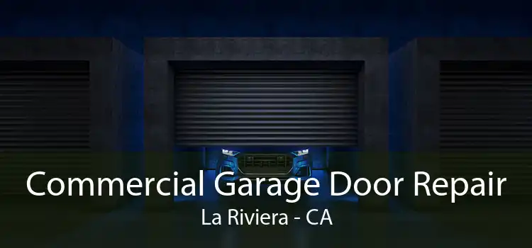 Commercial Garage Door Repair La Riviera - CA