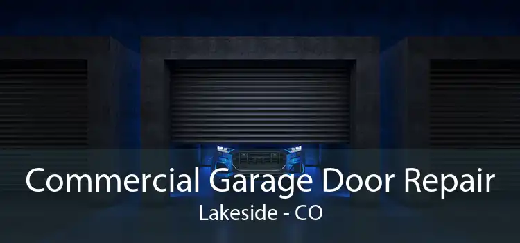 Commercial Garage Door Repair Lakeside - CO