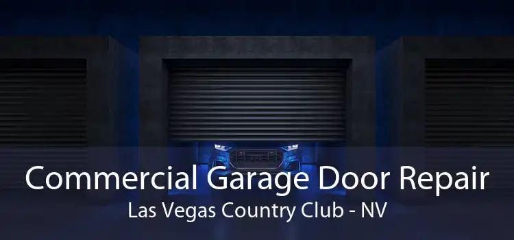 Commercial Garage Door Repair Las Vegas Country Club - NV
